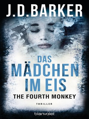 cover image of The Fourth Monkey--Das Mädchen im Eis: Thriller